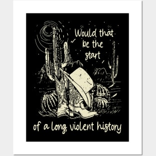 Would That Be The Start Of A Long, Violent History Love Music Boot Hat Cowgirl Posters and Art